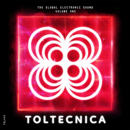 Various Artists-Toltecnica: The Global Electronic Sound, Vol. 1
