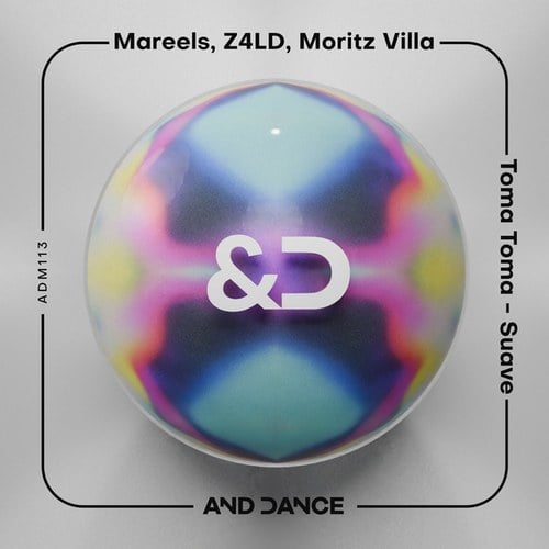 Mareels, Z4LD, Moritz Villa-Toma Toma - Suave