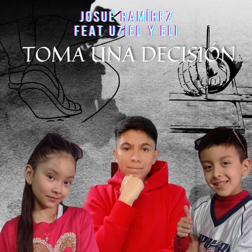 Josué Ramírez, Uziel, Eli-Toma una Decisión