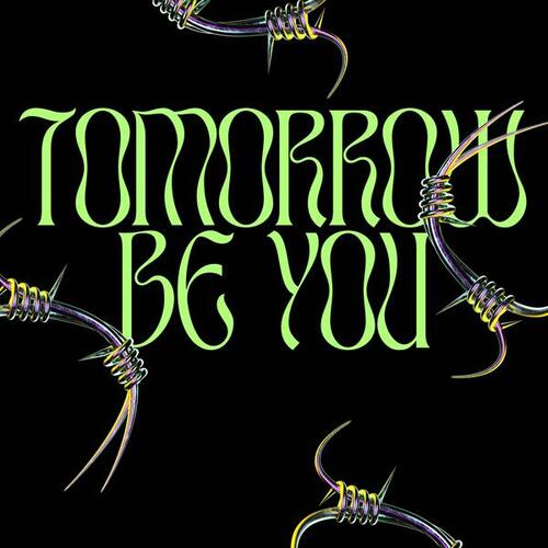 Tomorrow Be You