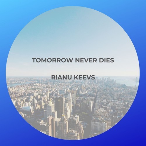 Rianu Keevs-Tomorrow Never Dies