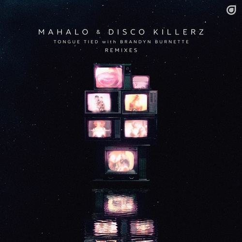 Mahalo, Disco Killerz, Brandyn Burnette, Danny Quest, Frank Pole, Twodb, Partywithray, RØYAL-Tongue Tied