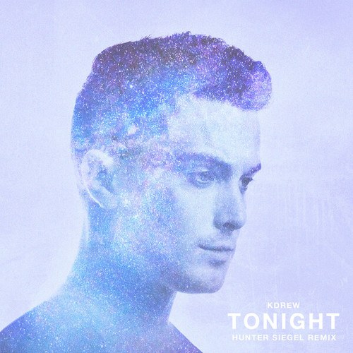 KDrew, Hunter Siegel-Tonight