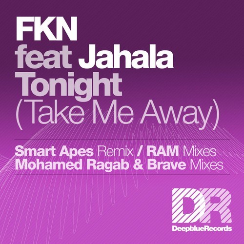 FKN, Jahala, Smart Apes, Mohamed Ragab, RAM, Brave-Tonight (Take Me Away)
