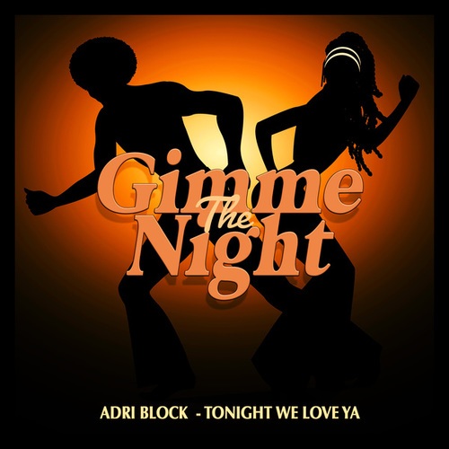Adri Block-Tonight We Love Ya