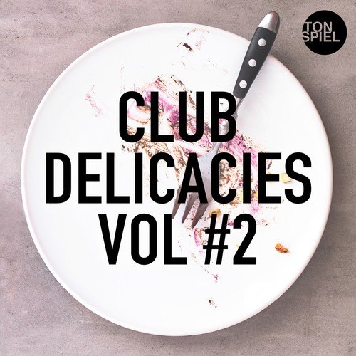 Tonspiel: Club Delicacies, Vol #2