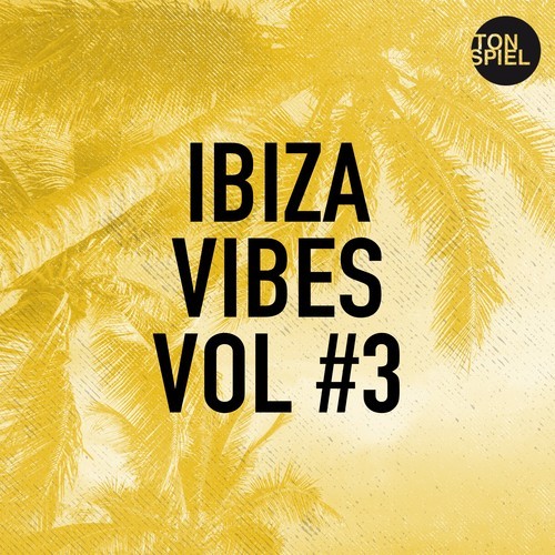 Various Artists-TONSPIEL Ibiza Vibes Vol #3