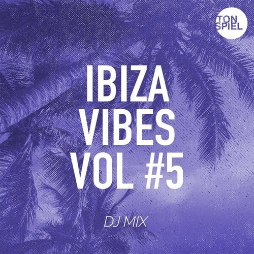Various Artists-TONSPIEL Ibiza Vibes Vol #5 (DJ Mix)