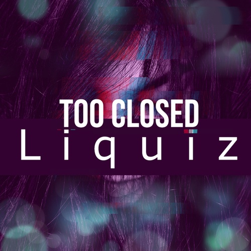 Liquiz-Too Closed