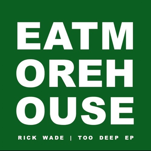 Rick Wade-Too Deep EP