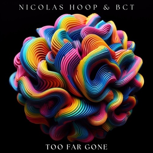 Nicolas Hoop, BCT, Cedric Flux-Too Far Gone