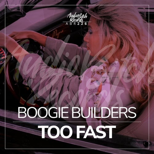 Boogie Builders-Too Fast