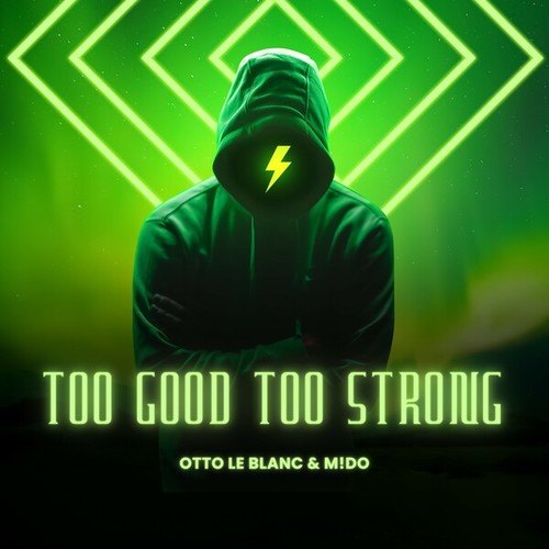 Otto Le Blanc, M!DO-Too Good Too Strong