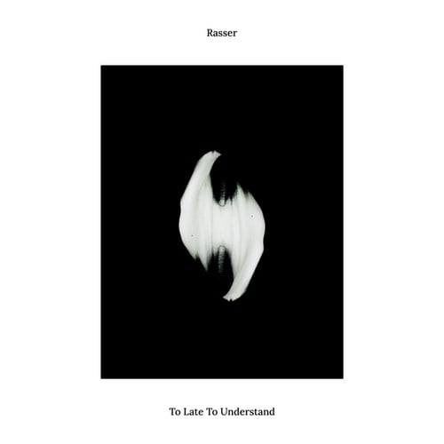 Rasser-Too Late To Understand