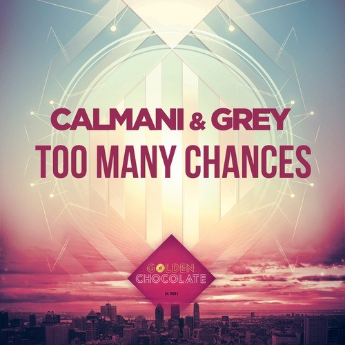 Calmani & Grey-Too Many Chances