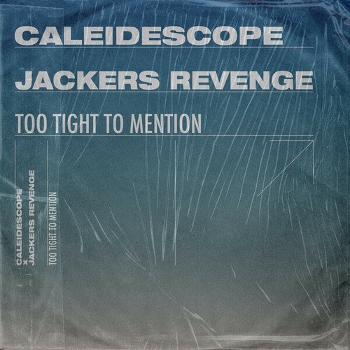 CALEIDESCOPE, Jackers Revenge-Too Tight to Mention (Jackers Revenge Short Version)