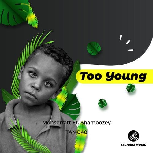 Monserratt, Shamoozey-Too Young