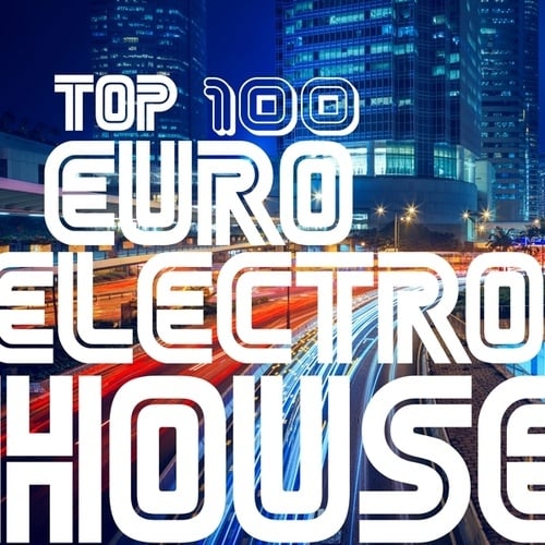 Various Artists-Top 100 Euro Electro House