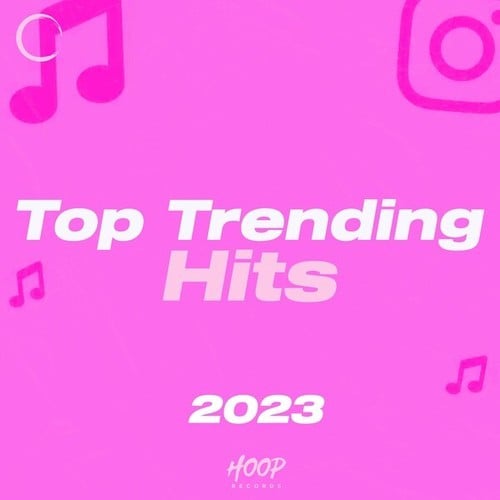 Various Artists-Top Trending Hits 2023: The Viral Hits from the Web Selected by Hoop Records