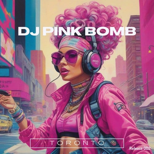 DJ Pink Bomb-Toronto