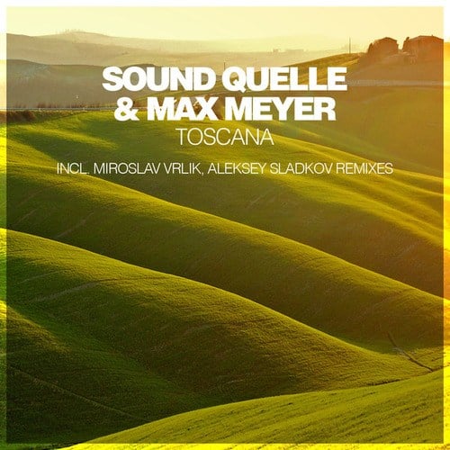 Sound Quelle, Max Meyer, Miroslav Vrlik, Aleksey Sladkov-Toscana