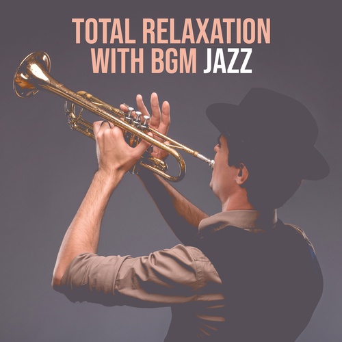Total Relaxation with BGM Jazz