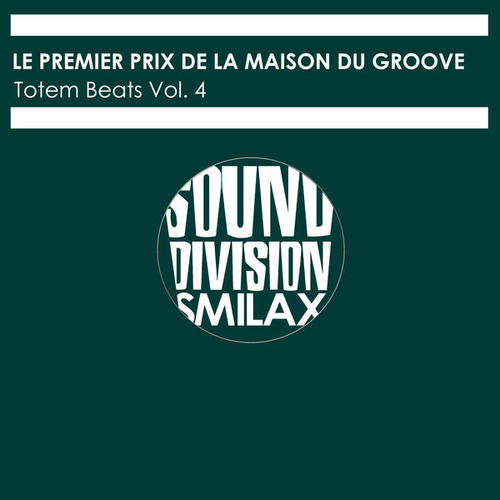 Le Premier Prix De La Maison Du Groove-Totem Beats Vol. 4