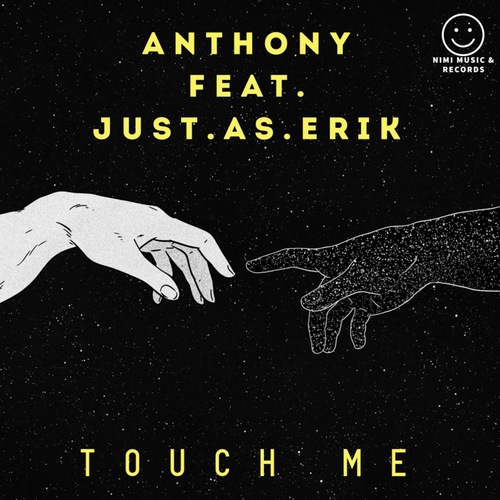 Anthony, Just.As.Erik-Touch Me