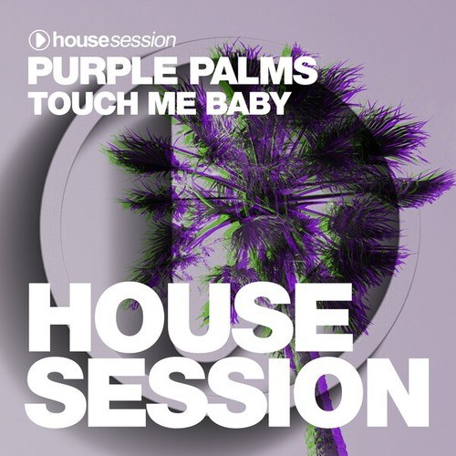 Purple Palms-Touch Me Baby