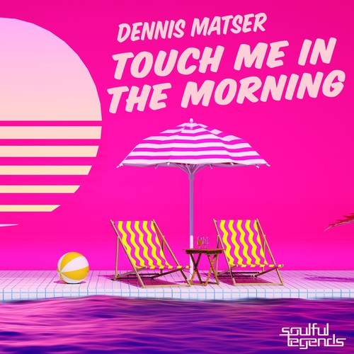 Dennis Matser-Touch Me in the Morning