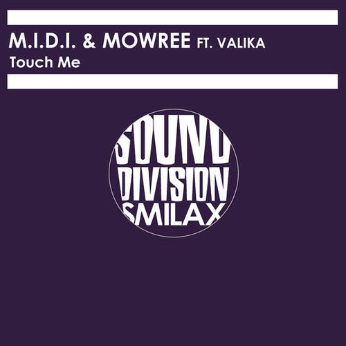 M.i.d.i., Mowree, Valika-Touch Me