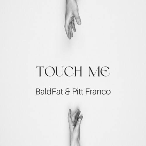 BaldFat, Pitt Franco-Touch Me (Respect Mix)