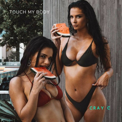 CRAY C-Touch My Body