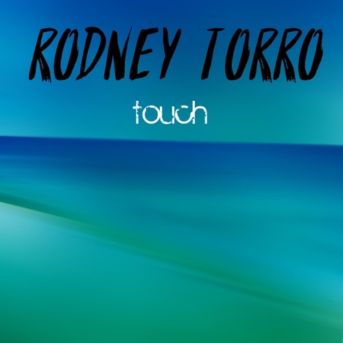 Rodney Torro-Touch
