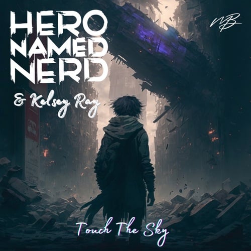 Hero Named Nerd, Kelsey Ray-Touch The Sky
