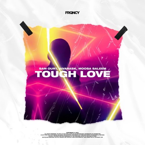 Sam Ourt, Aivarask, Moosa Saleem-Tough Love