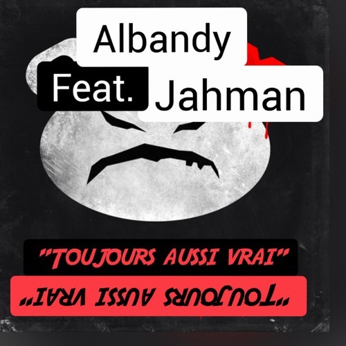 Albandy, Jahman-Toujours aussi vrai