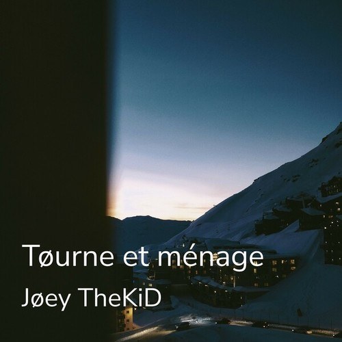 Jøey TheKiD-Tøurne et ménage