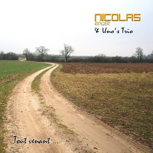 Uno's Trio, Nicolas Roger-Tout Venant