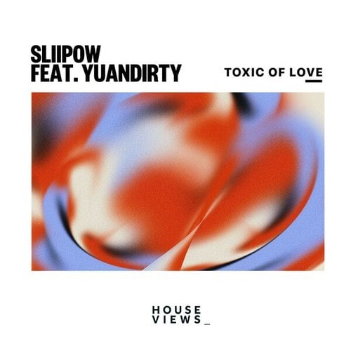 Yuandirty, Sliipow-Toxic of Love