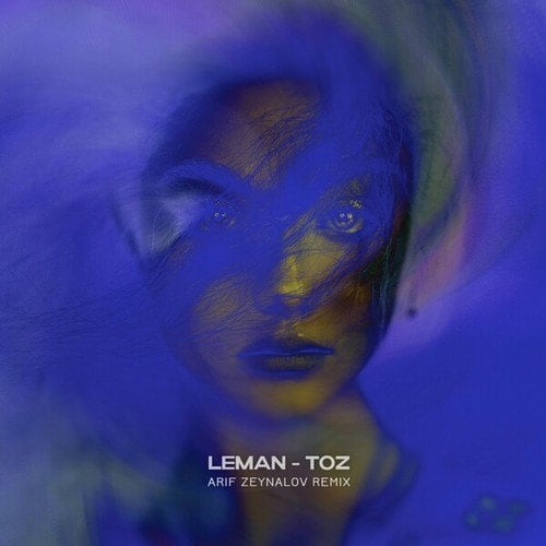 Léman, Arif Zeynalov-Toz (Arif Zeynalov Remix)