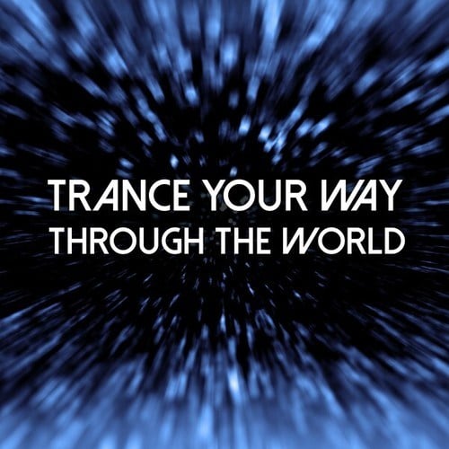 Various Artists-Trance Your Way Through the World