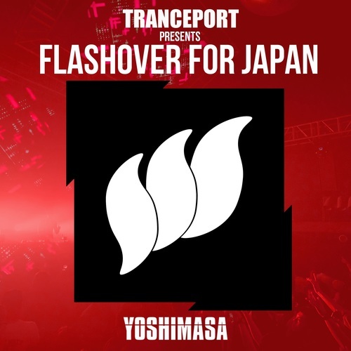 TRANCEPORT Presents Flashover for Japan - Mixed By YOSHIMASA