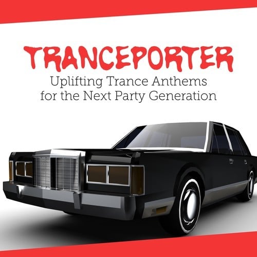 Various Artists-Tranceporter: Uplifting Trance Anthems for the Next Party Generation