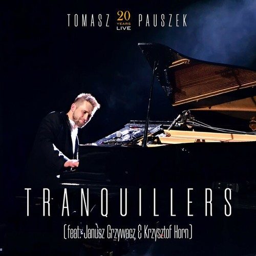 Tomasz Pauszek, Janusz Grzywacz, Krzysztof Horn-Tranquillers (20 Years Live)