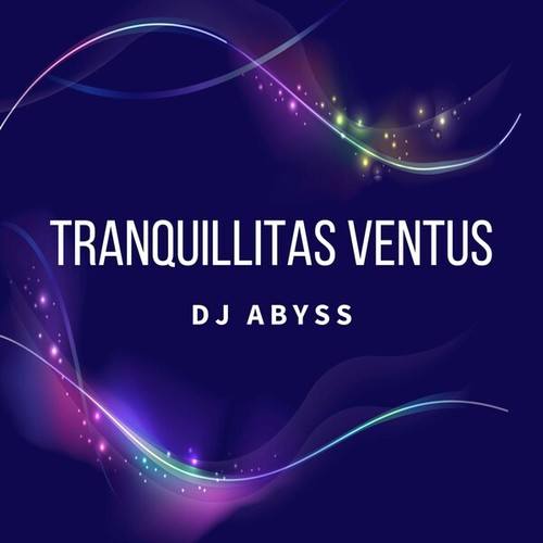 DJ Abyss-Tranquillitas Ventus