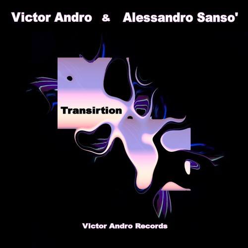 Victor Andro, Alessandro Sanso'-Transition