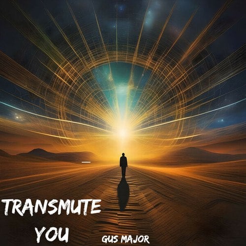 Gus Major-Transmute You