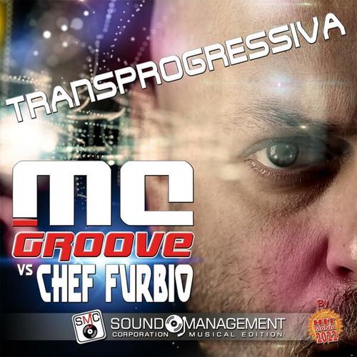 MC Groove, Chef Furbio-Transprogressiva ( Hit Mania 2022 )