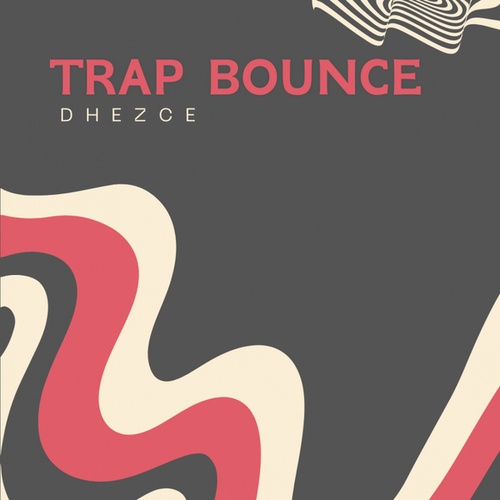 Dhezce-Trap Bounce
